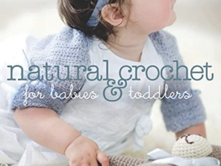 Natural Crochet for Babies & Toddlers Fashion