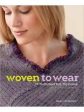 Woven to Wear - 17 Thoughtful Designs with Simple Shapes For Sale